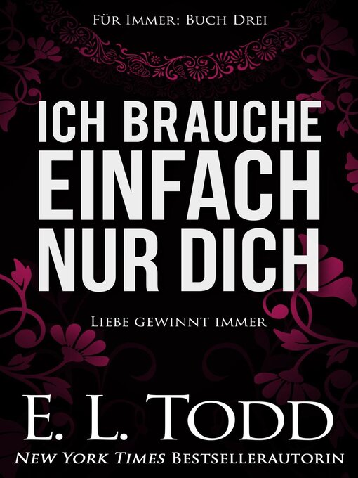 Title details for Ich brauche einfach nur Dich by E. L. Todd - Available
